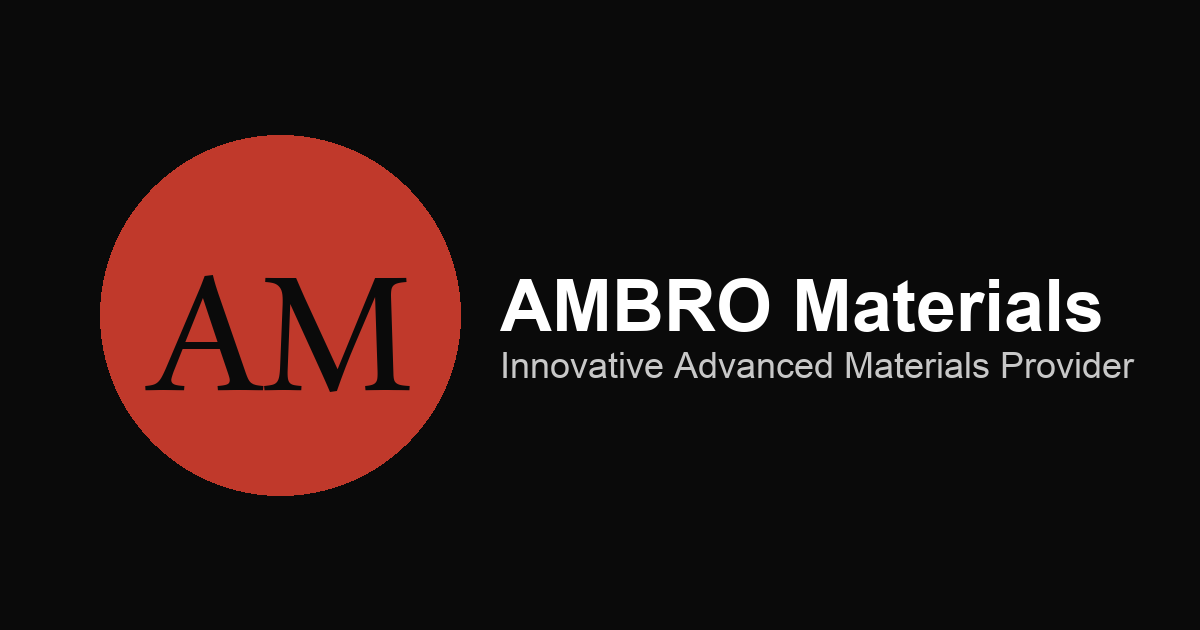 AMBRO Materials — 혁신적인 첨단 소재 프로바이더